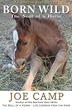 Born Wild - The Soul of a Horse by Joe Camp, Kathleen Camp