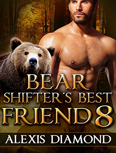 Bear Shifter's Best Friend 8: (Paranormal Werebear Alpha Male BBW Book 8) (New Adult Werebear Besties Fantasy Short Stories)