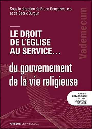 Amazon Fr Le Droit De L Eglise Au Service Du Gouvernement De La Vie Religieuse Vademecum Faculte De Droit Canonique De L Icp Livres