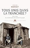 Tous unis dans la tranchée ? : 1914-1918, les intellectuels rencontrent le peuple by