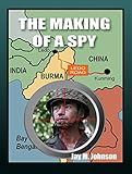 The Making of a Spy by Jay Johnson