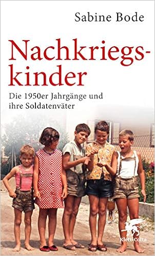 Nachkriegskinder Die 1950er Jahrgange Und Ihre Soldatenvater Amazon De Bode Sabine Bucher