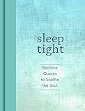 Sleep Tight: Bedtime Quotes to Soothe the Soul by 
