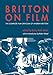 Britton on Film: The Complete Film Criticism of Andrew Britton (Contemporary Approaches to Film and by 