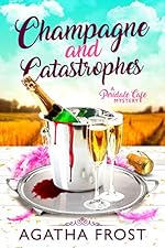 Champagne and Catastrophes (Peridale Cafe Cozy Mystery Book 14)