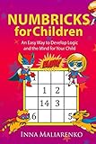 Numbricks for Children: An Easy Way to Develop Logic and the Mind for Your Child (Puzzle books for kids) by Inna Maliarenko