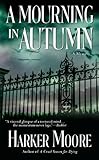 Front cover for the book A Mourning in Autumn by Harker Moore