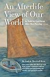 An Afterlife View of Our World by Gail Kent, Marshall Kent