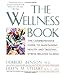 The Wellness Book: The Comprehensive Guide to Maintaining Health and Treating Stress-Related Illness