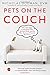 Pets on the Couch: Neurotic Dogs, Compulsive Cats, Anxious Birds, and the New Science of Animal Psychiatry