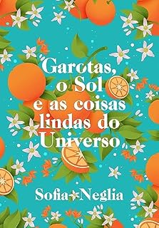 Livro Garotas, o Sol e as coisas lindas do Universo: VERSÃO DELUXE