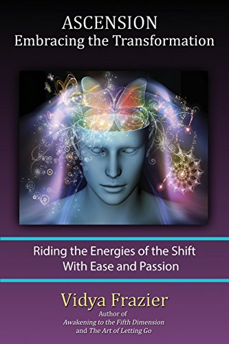 ASCENSION - Embracing the Transformation by Vidya Frazier