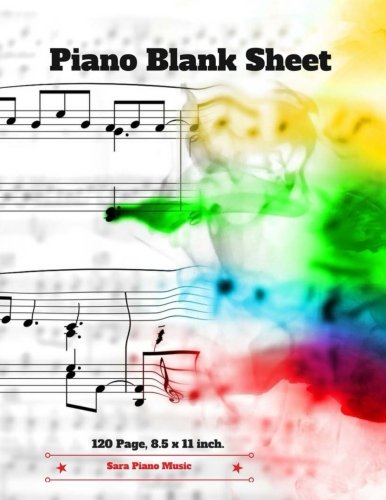 Piano Blank Sheet : Music Writing Note for Piano Happiness Music Paper 120 Page: For Musicians, Stud by Sara Piano Music