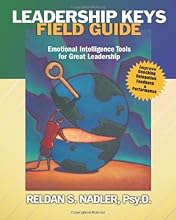 Leadership Keys Field Guide: Emotional Intelligence Tools for Great Leadership