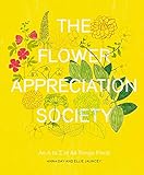 The Flower Appreciation Society: An A to Z of All Things Floral by Anna Day, Ellie Jauncey