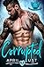 CORRUPTED: A Dark Bad Boy Romance (The Angel’s Keepers MC)