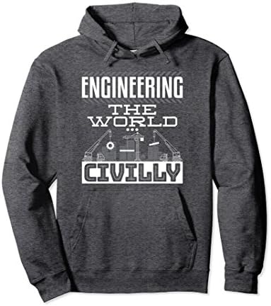 Unisex Civil Engineer Hoodie Cool - Engineering The World Civilly Medium Dark Heather