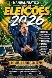 Livro MANUAL PRÁTICO PARA AS ELEIÇÕES 2026: Orientações Essenciais para Campanhas e Candidaturas