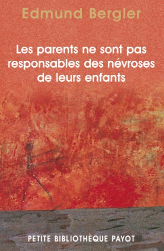 Les  parents ne sont pas responsables des névroses de leurs enfants