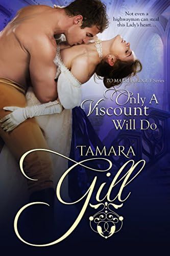Only a Viscount Will Do (To Marry a Rogue Book 3)