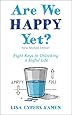 Are We Happy Yet?: Eight Keys to Unlocking a Joyful Life