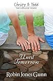 Until Tomorrow (Christy And Todd: College Years Book 1) (Christy & Todd: College Years) by Robin Jones Gunn