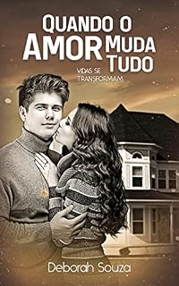 Livro Quando o amor muda tudo: Vidas se transformam