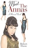 Meet the Annas: A Musical Novel by Robert Dunn front cover