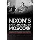 Nixon's Back Channel to Moscow: Confidential Diplomacy and D&eacute;tente (Studies In Conflict Diplomacy Peace)