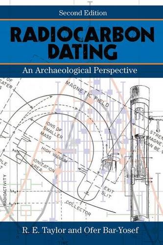 Radiocarbon Dating, Second Edition: An Archaeological Perspective Radiocarbon Dating, Second Edition: An Archaeological Perspective
