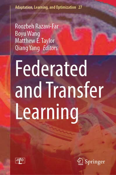 Federated and Transfer Learning (Adaptation, Learning, and Optimization ...
