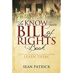 The Know Your Bill of Rights Book: Don't Lose Your Constitutional Rights--Learn Them!