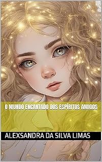 Livro O Mundo Encantado dos Espíritos Amigos