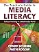 The Teacher’s Guide to Media Literacy: Critical Thinking in a Multimedia World