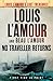 No Traveller Returns (Lost Treasures): A Novel (Louis L'Amour's Lost Treasures)