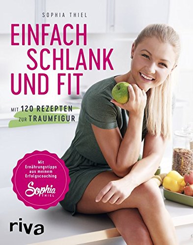 [- Einfach schlank und fit: Mit 120 Rezepten zur Traumfigur. Mit Ernährungstipps aus meinem Er