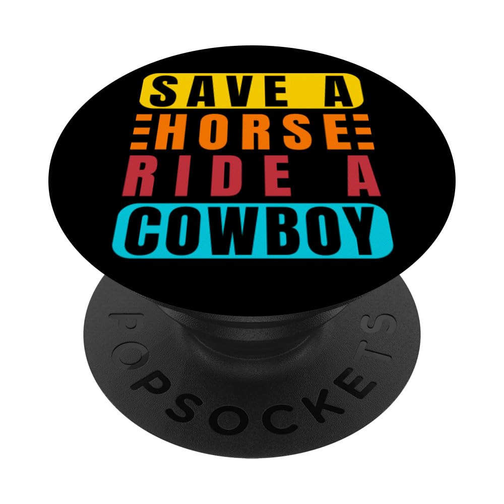 Save A Horse Ride A Cowboy - Rodeo PopSockets Swappable PopGrip
