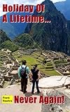 Holiday of a Lifetime ... Never Again! by