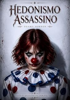 Livro Hedonismo Assassino: Thriller/Slasher (Drama-Horror)