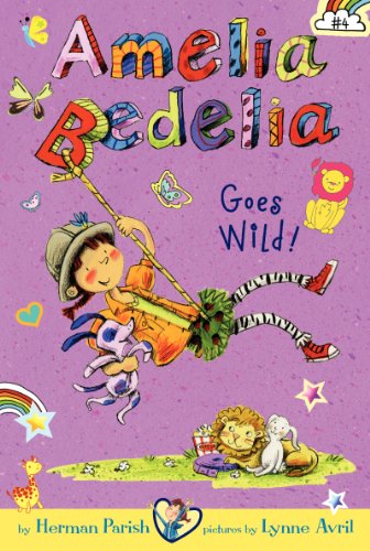 Amelia Bedelia Chapter Book #4: Amelia Bedelia Goes Wild!