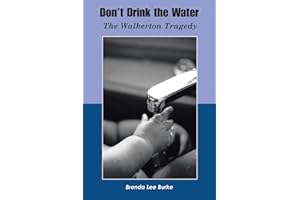 Don't Drink The Water: The Walkerton Tragedy