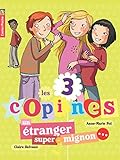 Les 3 copines, Tome 7 : Un étranger super-mignon... by 