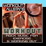 Workout: Rock Music For Exercise & Working Out (Fitness, Cardio & Aerobic Session)