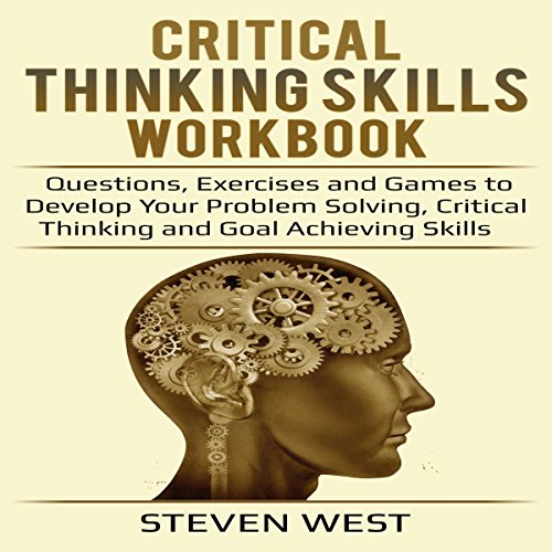 Best! Critical Thinking Skills Workbook: Questions, Exercises and Games to Develop Your Problem Solving, C KINDLE