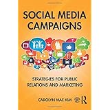 Social Media Campaigns: Strategies for Public Relations and Marketing
