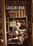 Lucie Rie: Modernist Potter (The Paul Mellon Centre for Studies in British Art) by