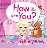 How are You? First Words Baby Book: Sight Word Books (Baby & Toddler Word Books)