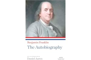 Benjamin Franklin: The Autobiography: A Library of America Paperback Classic