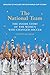 The National Team (Updated and Expanded Edition): The Inside Story of the Women Who Changed Soccer by Caitlin Murray