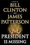 The President Is Missing: A Novel